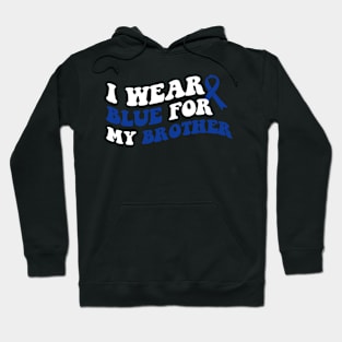 I wear blue for my uncle Colon Cancer Awareness Hoodie